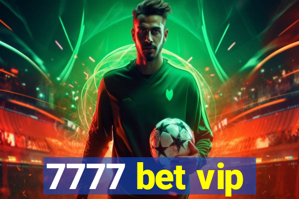 7777 bet vip